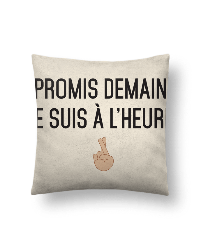 Cushion suede touch 45 x 45 cm Promis demain je suis à l'heure -white version by tunetoo