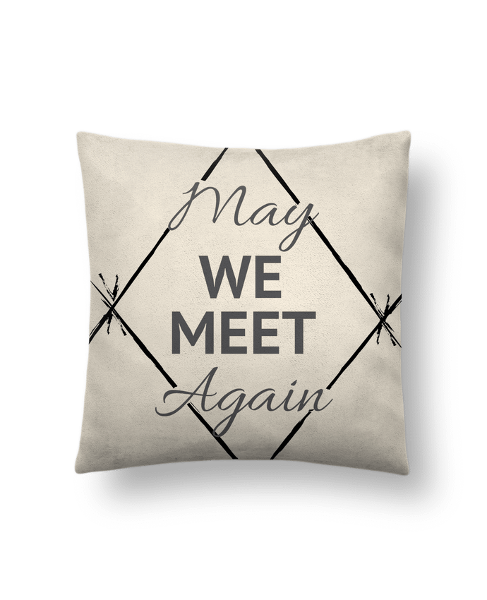 Cushion suede touch 45 x 45 cm May We Meet Again by CycieAndThings