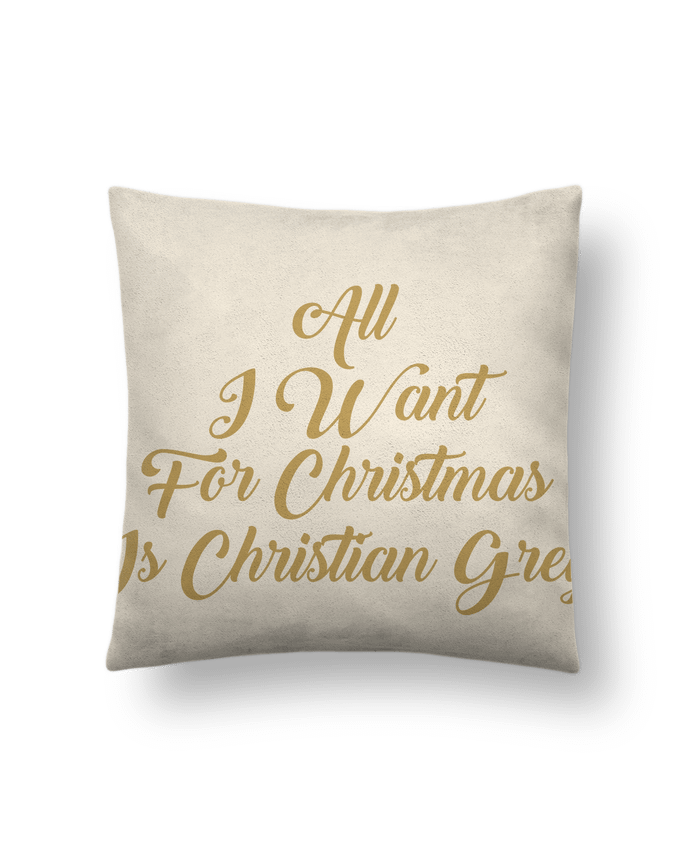 Cushion suede touch 45 x 45 cm All I want for Christmas is Christian Grey by tunetoo