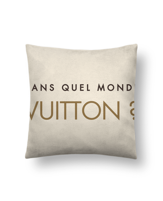 Cushion suede touch 45 x 45 cm Dans quel monde Vuitton ? by tunetoo