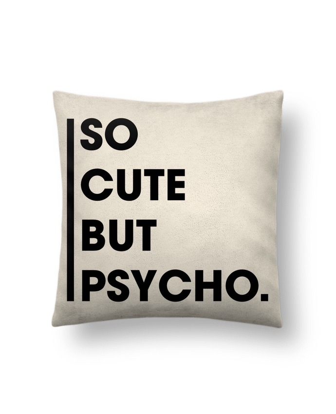 Cushion suede touch 45 x 45 cm So cute but psycho. by tunetoo