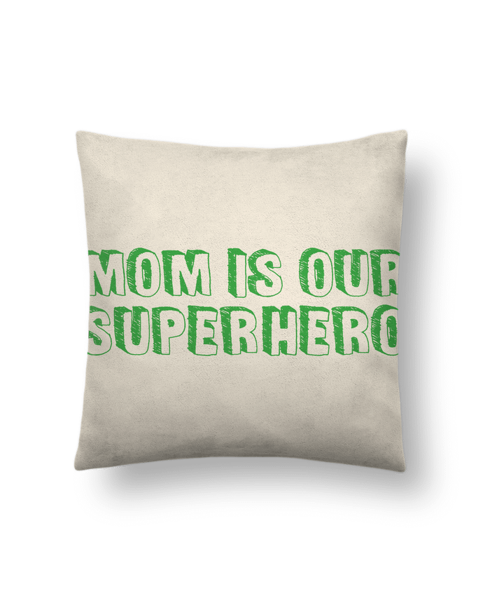 Cushion suede touch 45 x 45 cm Mom is our superhero by tunetoo