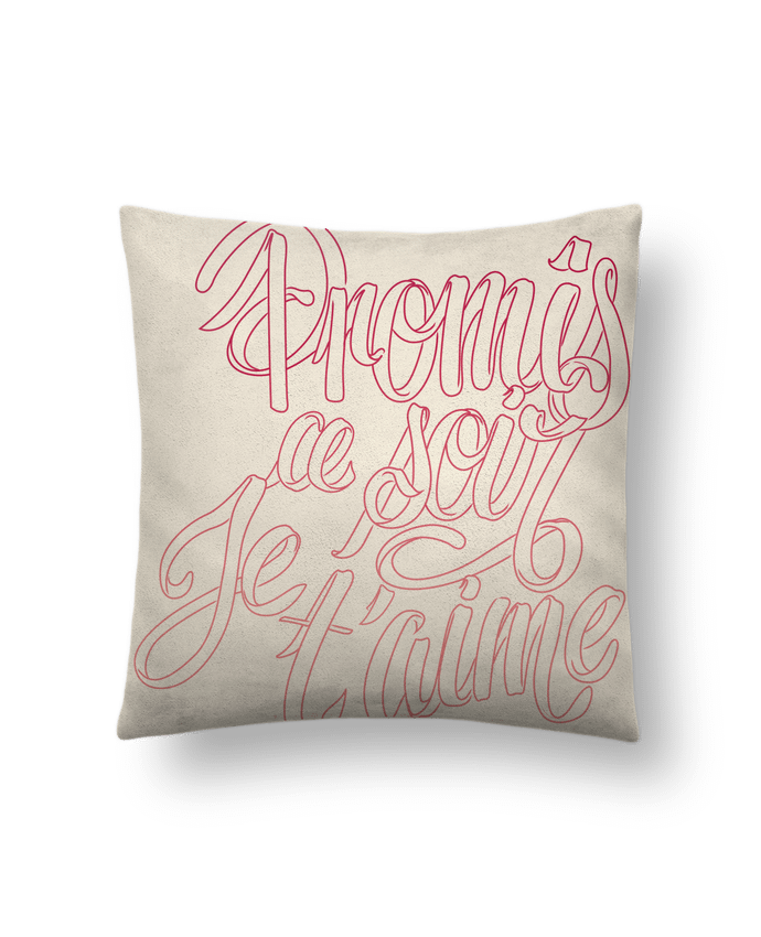 Cushion suede touch 45 x 45 cm Ce soir je t'aime by Promis