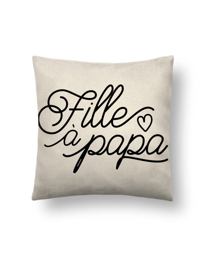 Cushion suede touch 45 x 45 cm Fille à papa by tunetoo