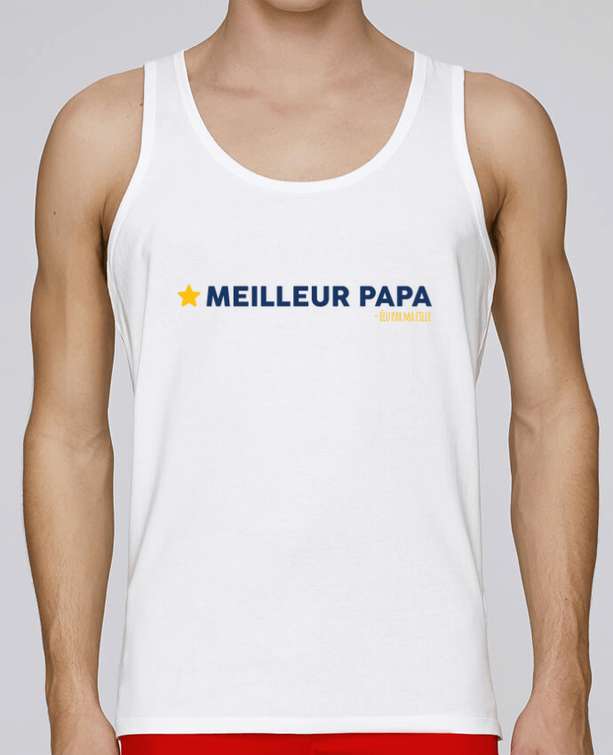 Débardeur homme Meilleur papa élu par ma fille par tunetoo 100% coton bio