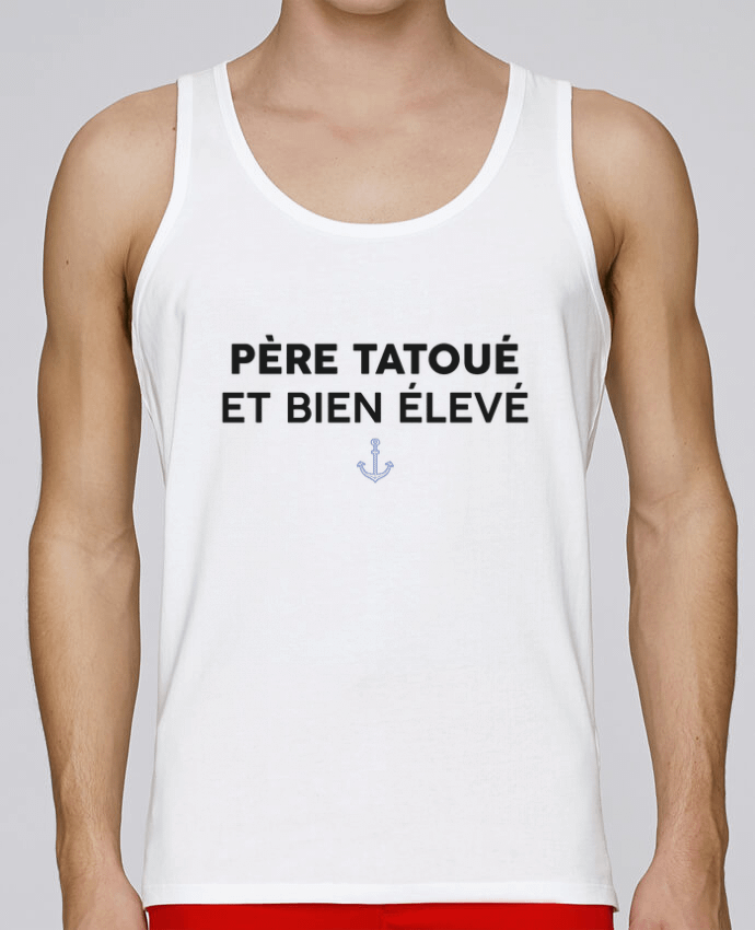 Débardeur homme Père tatoué et bien élevé par tunetoo 100% coton bio