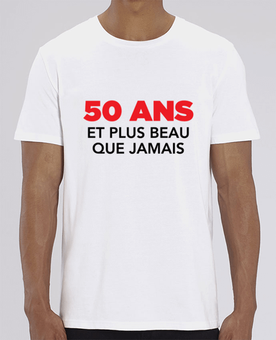 T-Shirt 50 ans et plus beau que jamais - Anniversaire par tunetoo