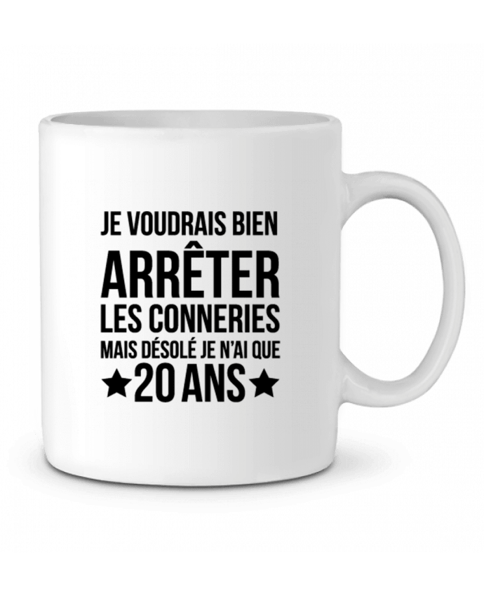 Mug  Arrêter les conneries mais désolé j'ai 20 ans - Anniversaire par tunetoo