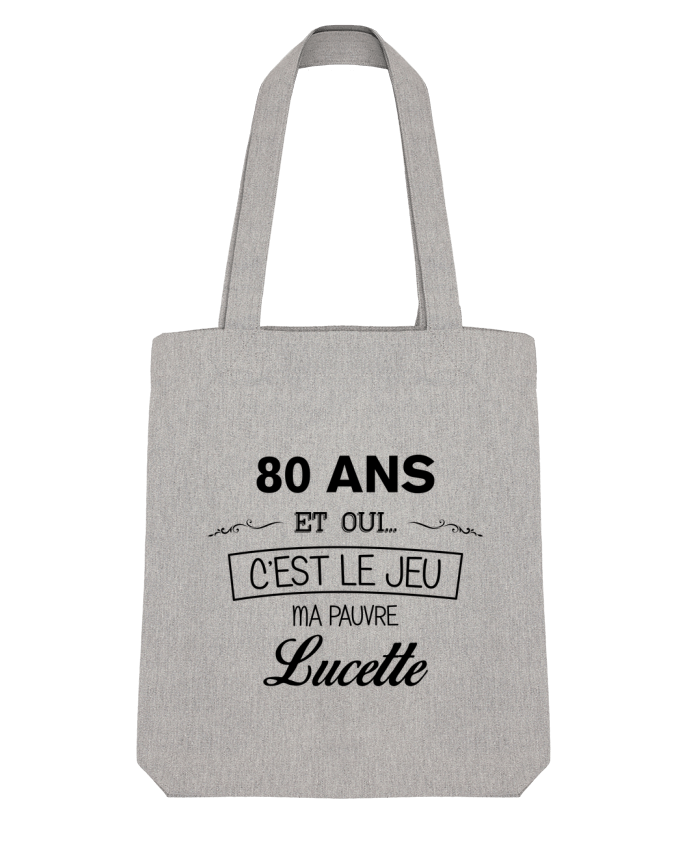 Tote Bag Stanley Stella 80 ans ma pauvre Lucette - Anniversaire par tunetoo 