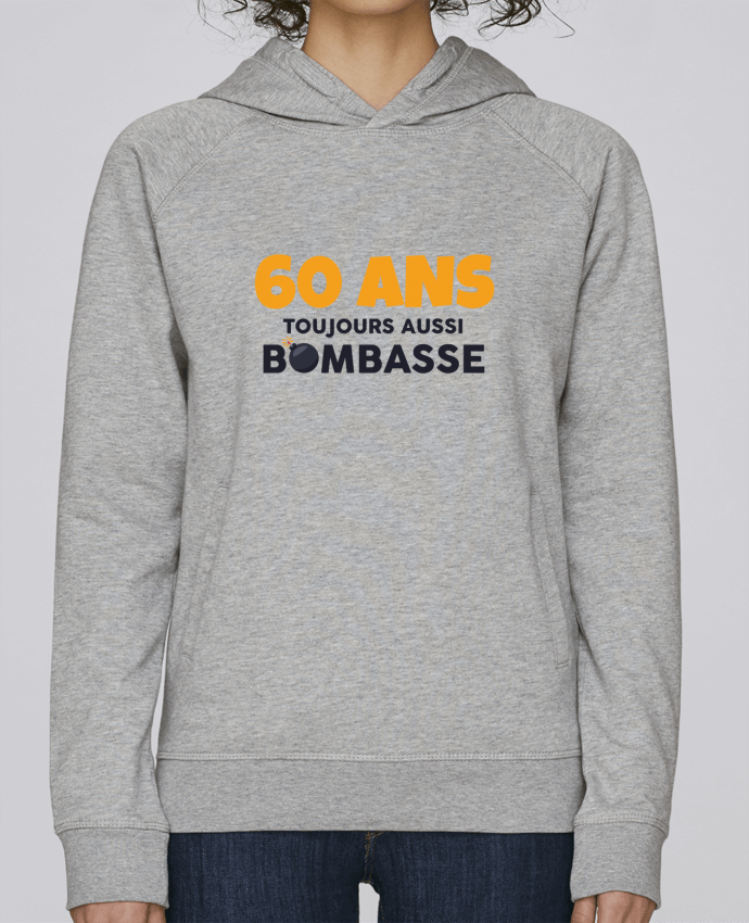 Sweat capuche femme 60 ans toujours bombasse - Anniversaire par tunetoo