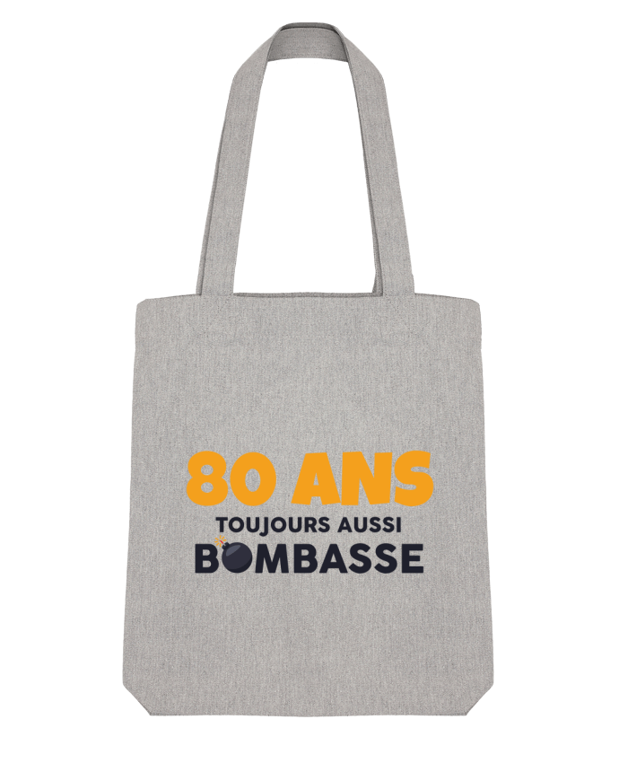 Tote Bag Stanley Stella 80 ans toujours bombasse - Anniversaire par tunetoo 