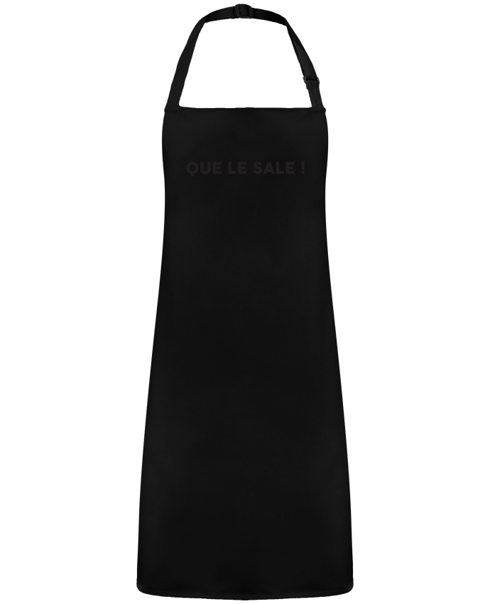 Tablier Que le sale ! - Apéro par  tunetoo