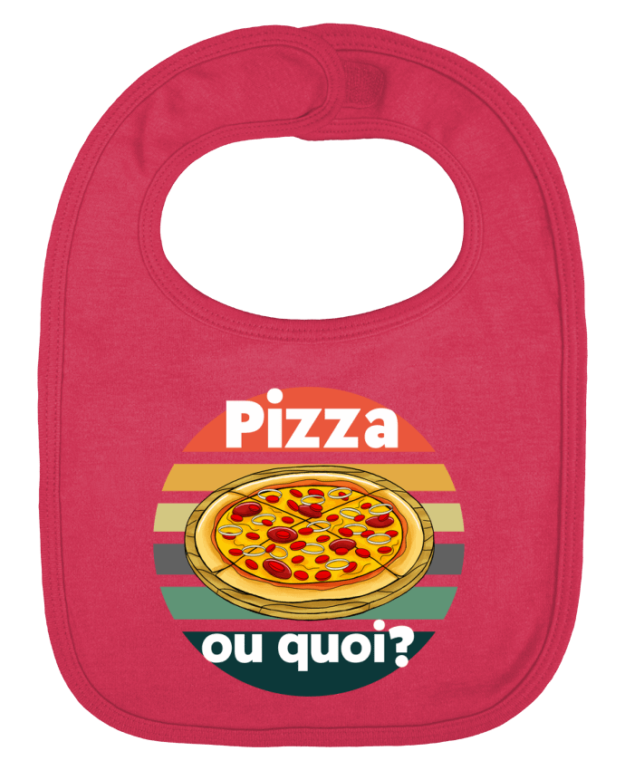 Bavoir bébé uni Pizza ou quoi par Cheerocki