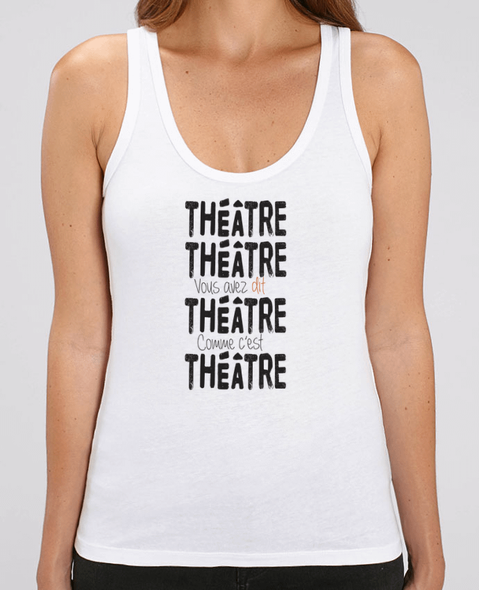 Débardeur Théâtre, Théâtre, vous avez dit Théâtre, comme c'est Théâtre Par berth99