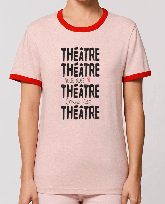 T-shirt Théâtre, Théâtre, vous avez dit Théâtre, comme c'est Théâtre par berth99