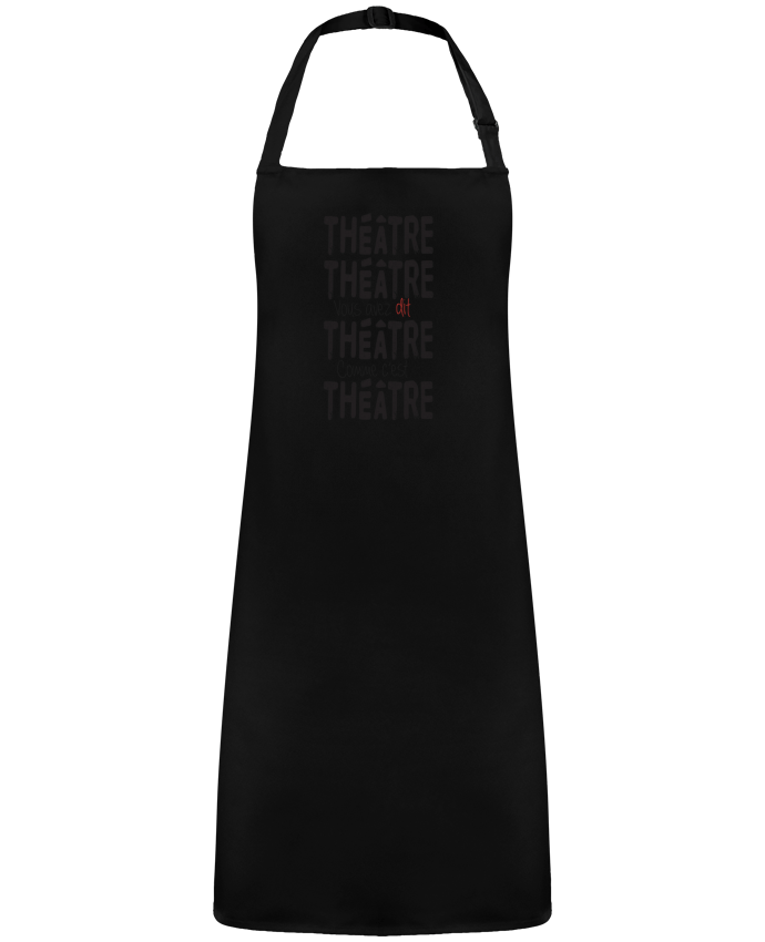 Tablier Théâtre, Théâtre, vous avez dit Théâtre, comme c'est Théâtre par  berth99