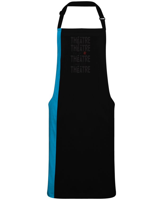 Tablier bicolore Théâtre, Théâtre, vous avez dit Théâtre, comme c'est Théâtre par  berth99