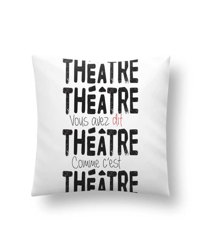 Coussin Théâtre, Théâtre, vous avez dit Théâtre, comme c'est Théâtre par berth99