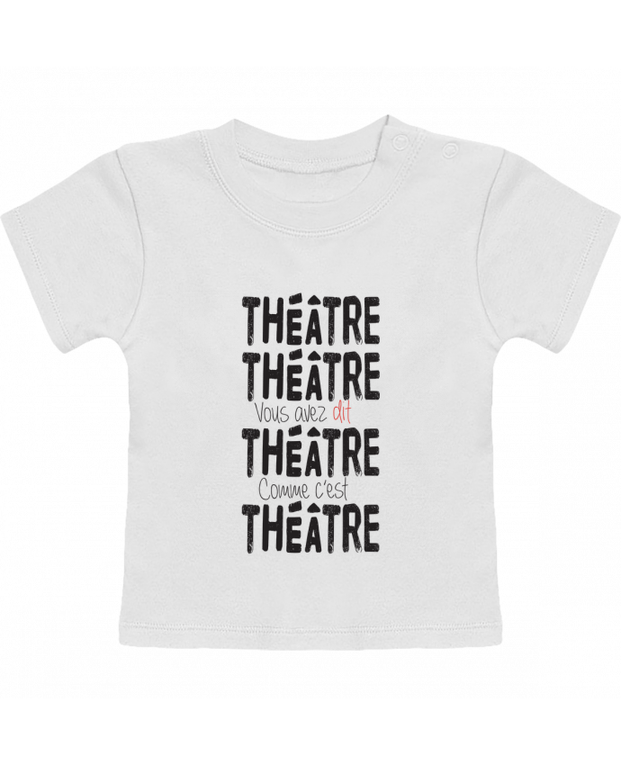 T-shirt bébé Théâtre, Théâtre, vous avez dit Théâtre, comme c'est Théâtre manches courtes du design