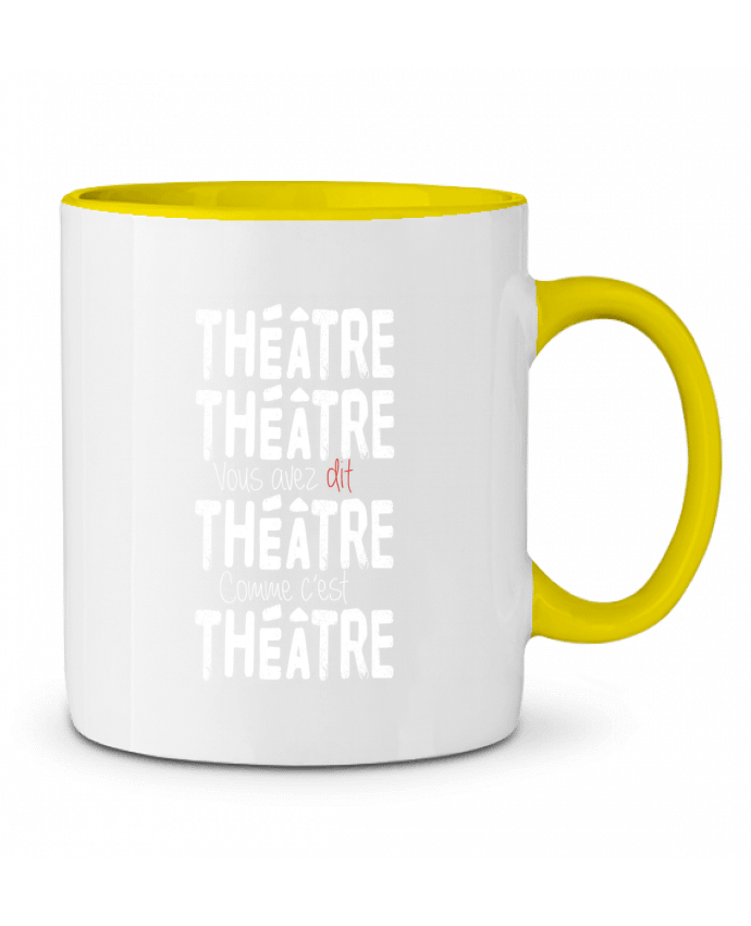 Mug bicolore Théâtre, Théâtre, vous avez dit Théâtre, comme c'est Théâtre berth99