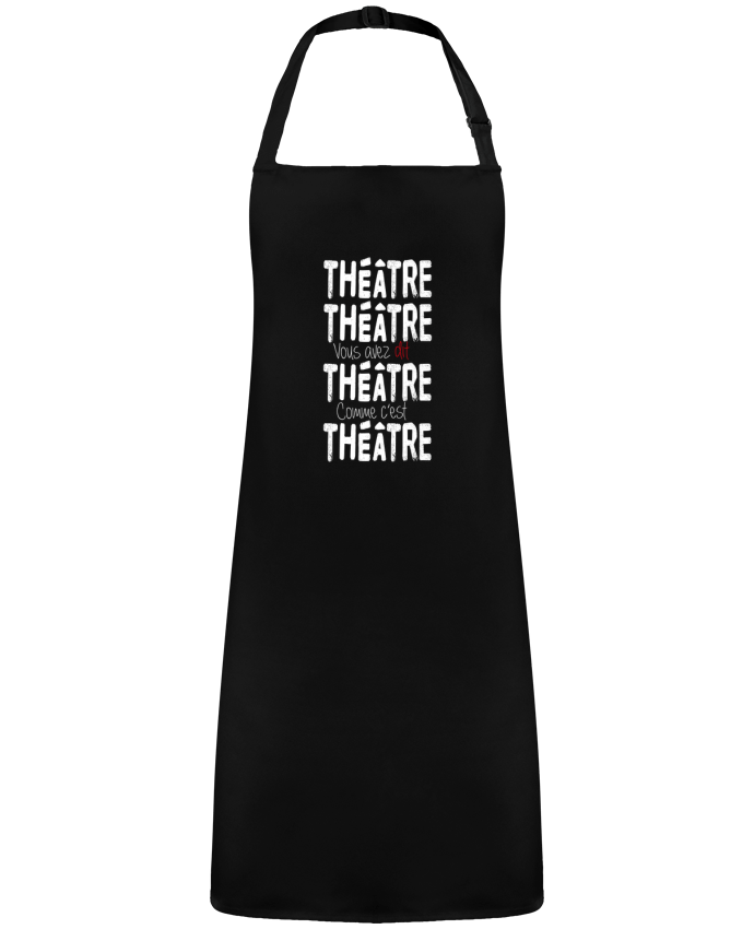 Tablier Théâtre, Théâtre, vous avez dit Théâtre, comme c'est Théâtre par  berth99