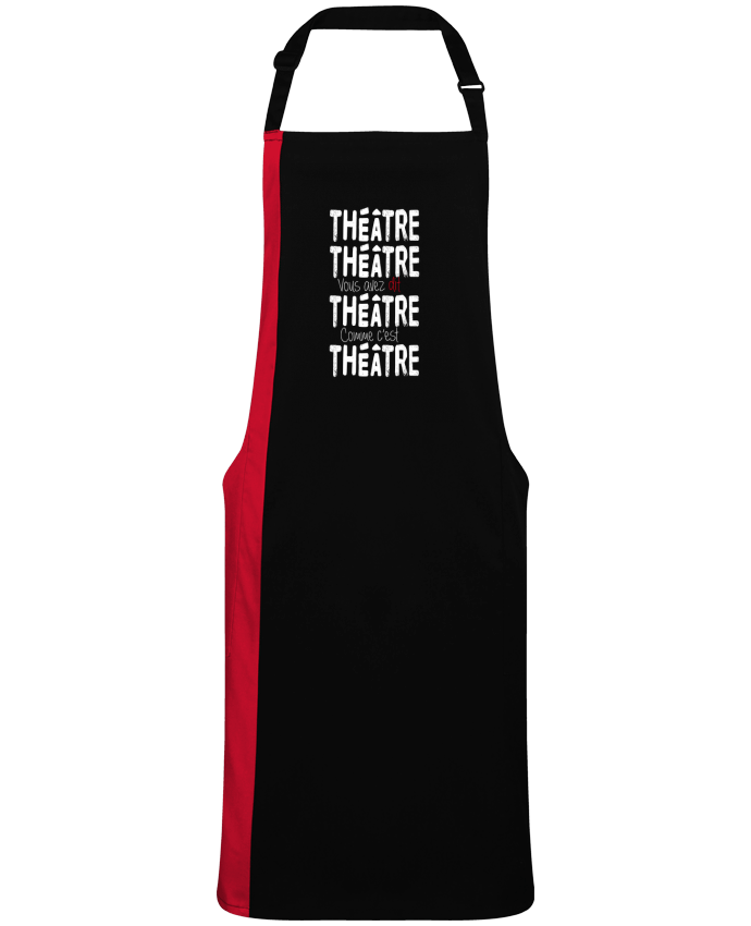 Tablier bicolore Théâtre, Théâtre, vous avez dit Théâtre, comme c'est Théâtre par  berth99