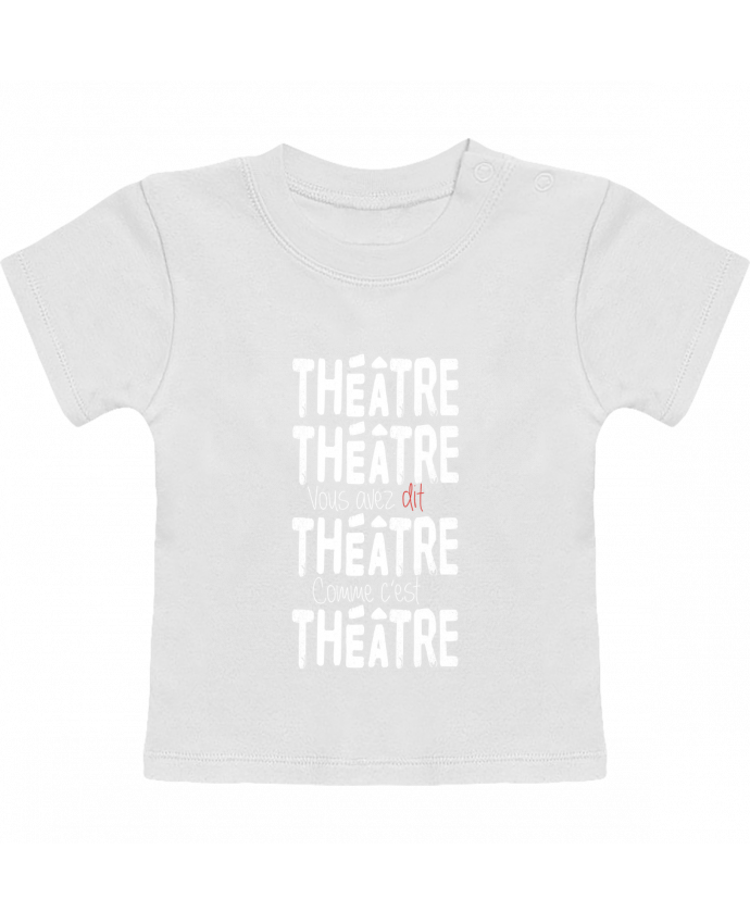 T-shirt bébé Théâtre, Théâtre, vous avez dit Théâtre, comme c'est Théâtre manches courtes du design