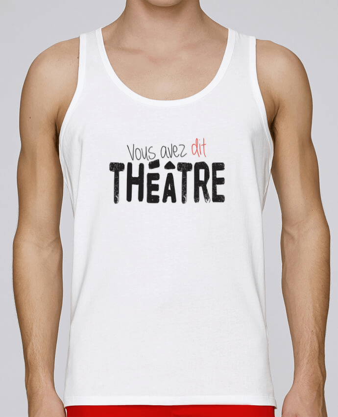 Débardeur homme Vous avez dit Théâtre par berth99 100% coton bio