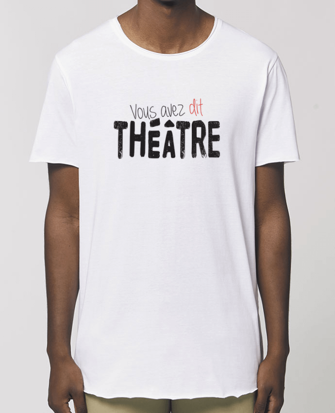 Tee-shirt Homme Vous avez dit Théâtre Par  berth99