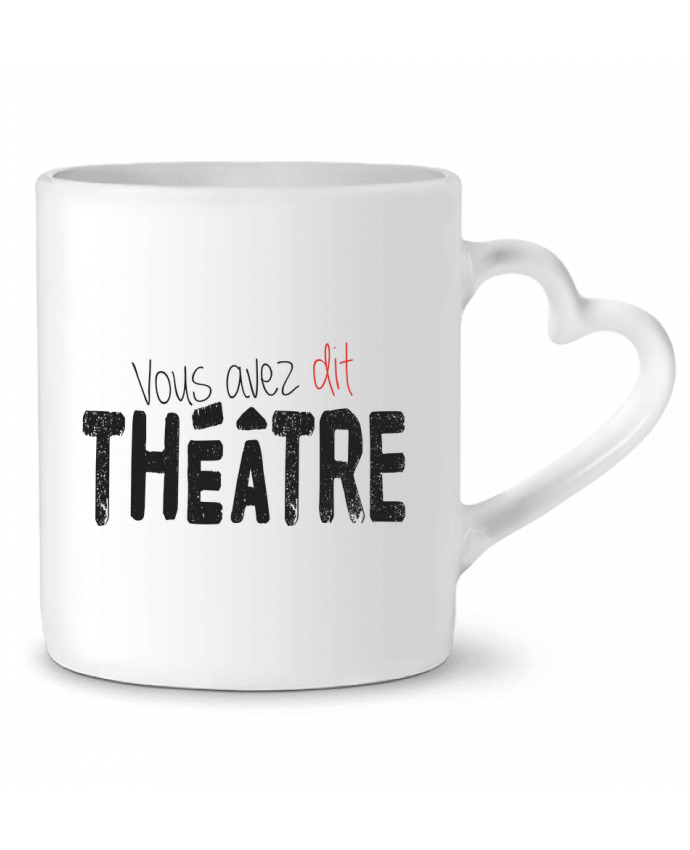 Mug coeur Vous avez dit Théâtre par berth99