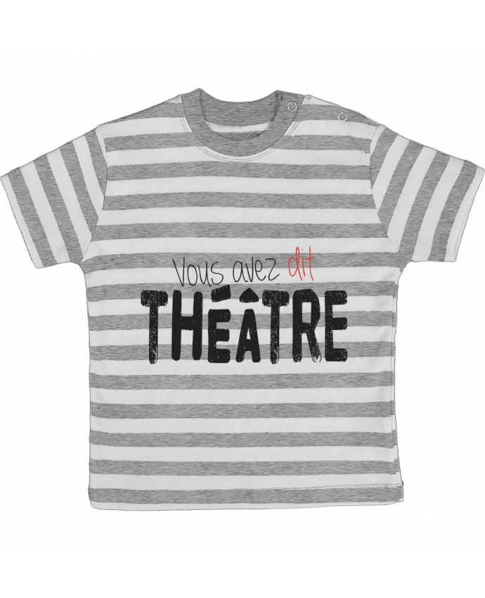 Tee-shirt bébé à rayures Vous avez dit Théâtre par berth99