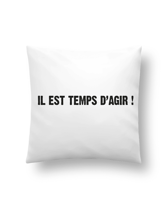 Coussin IL EST TEMPS D’AGIR ! par berth99