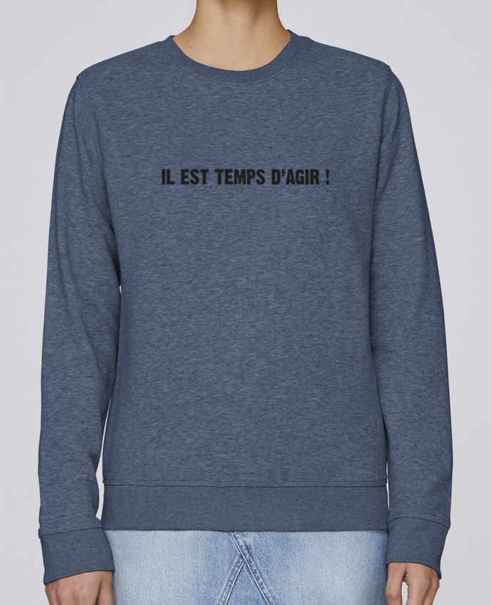 Sweatshirt IL EST TEMPS D’AGIR ! par berth99