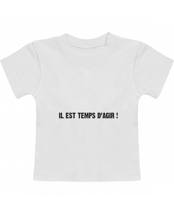 T-shirt bébé IL EST TEMPS D’AGIR ! manches courtes du designer berth99