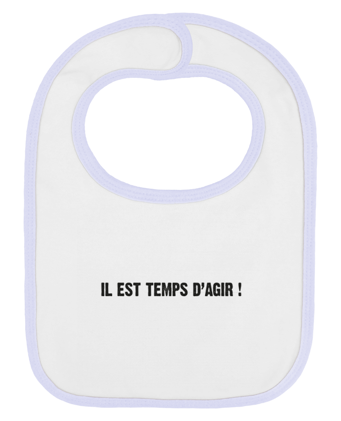 Bavoir bébé uni IL EST TEMPS D’AGIR ! par berth99