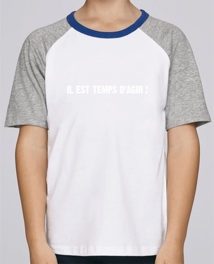 T-shirt enfant Baseball IL EST TEMPS D’AGIR ! par berth99