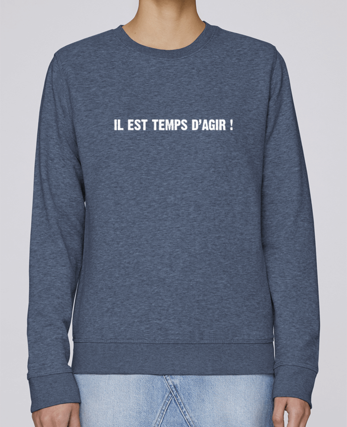 Sweatshirt IL EST TEMPS D’AGIR ! par berth99