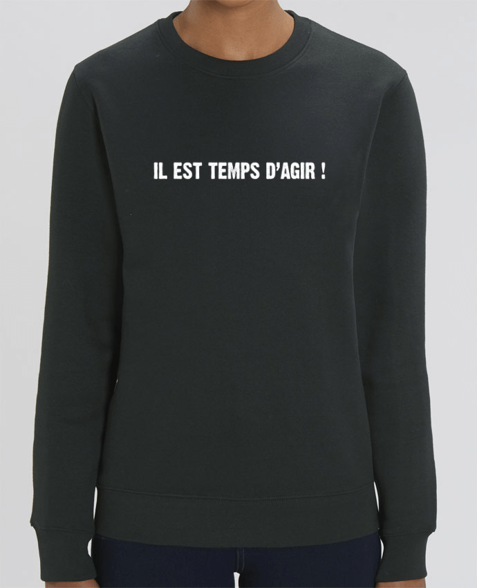 Sweat-shirt IL EST TEMPS D’AGIR ! Par berth99