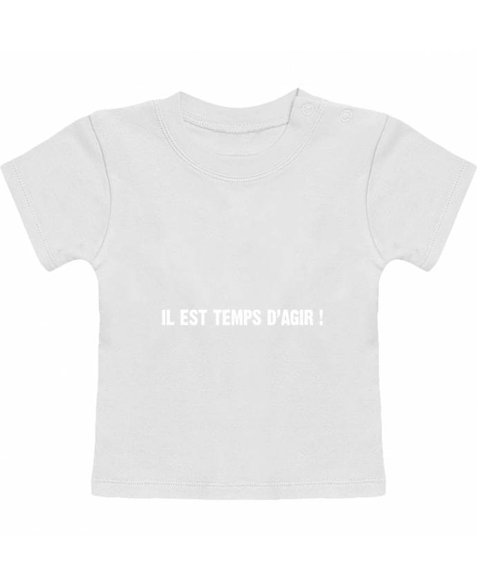 T-shirt bébé IL EST TEMPS D’AGIR ! manches courtes du designer berth99