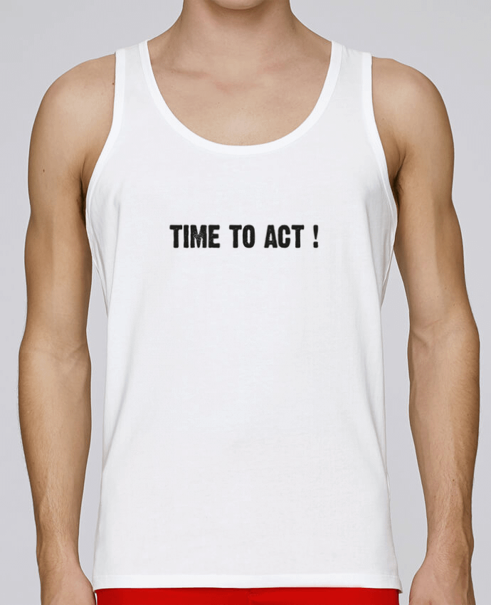 Débardeur homme TIME TO ACT ! par berth99 100% coton bio