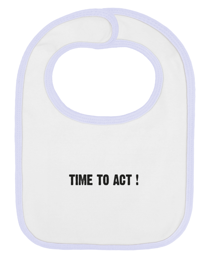 Bavoir bébé uni TIME TO ACT ! par berth99