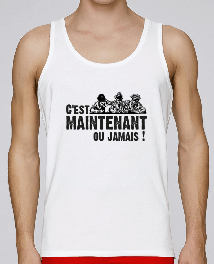 Débardeur homme C'EST MAINTENANT OU JAMAIS ! par berth99 100% coton bio