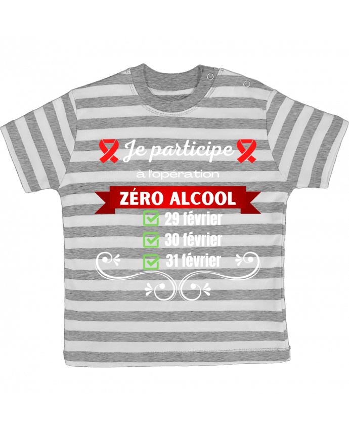 Tee-shirt bébé à rayures Je participe à l'opération zéro alcool v2 par Cheerocki