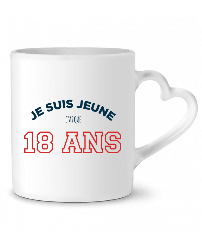 Mug coeur Je suis jeune je n'ai que 18 ans - Anniversaire par tunetoo