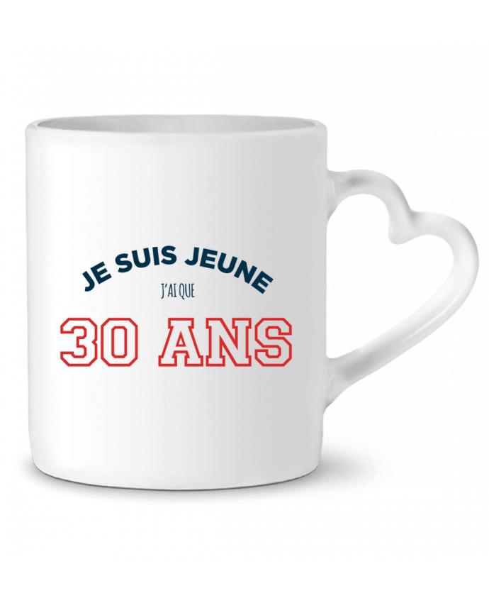 Mug coeur Je suis jeune je n'ai que 30 ans - Anniversaire par tunetoo