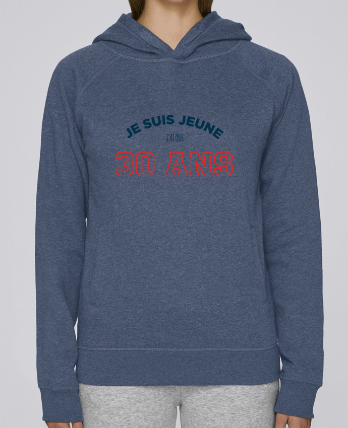 Sweat capuche femme Je suis jeune je n'ai que 30 ans - Anniversaire par tunetoo