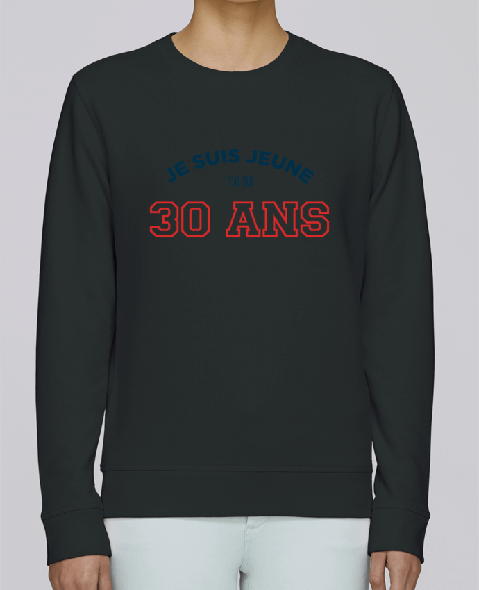 Sweatshirt Je suis jeune je n'ai que 30 ans - Anniversaire par tunetoo