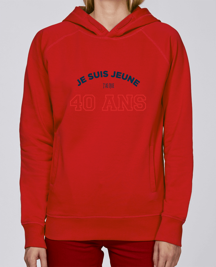 Sweat capuche femme Je suis jeune je n'ai que 40 ans - Anniversaire par tunetoo