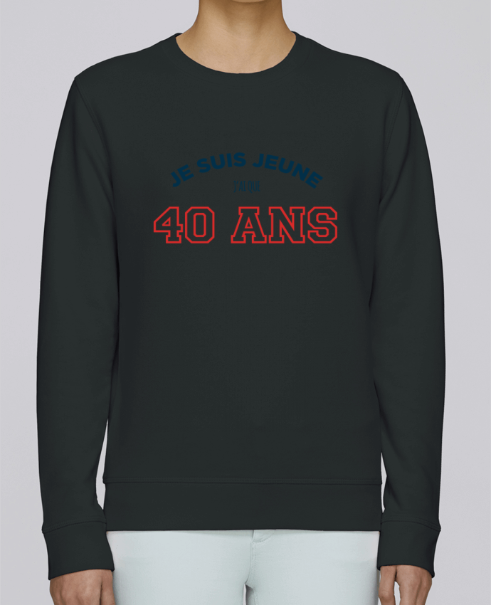 Sweatshirt Je suis jeune je n'ai que 40 ans - Anniversaire par tunetoo