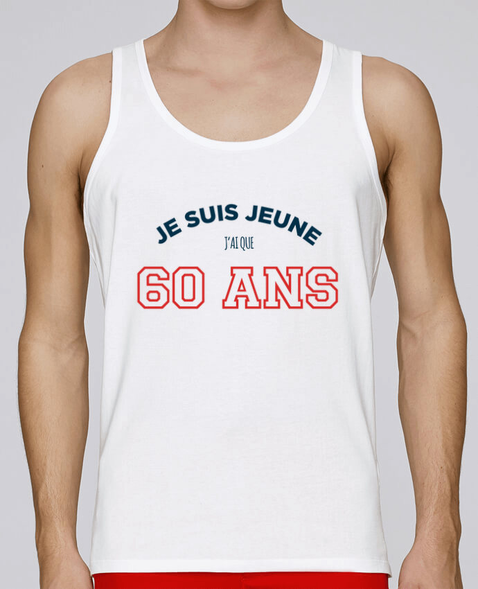 Débardeur homme Je suis jeune je n'ai que 60 ans - Anniversaire par tunetoo 100% coton bio